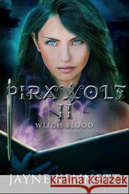 Pirawolf II: Witch Blood Jayne Kennett 9781503232471 Createspace - książka