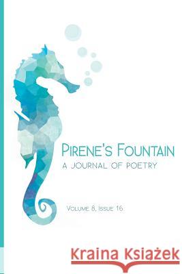 Pirene's Fountain Volume 8, Issue 16 Ami Kaye 9781941783139 Glass Lyre Press - książka