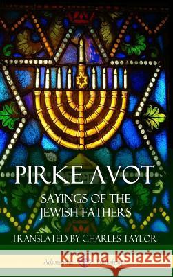 Pirke Avot: Sayings of the Jewish Fathers (Hardcover) Various                                  Charles Taylor 9781387843596 Lulu.com - książka