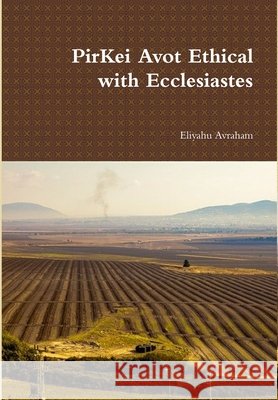 PirKei Avot Ethical with Ecclesiastes Eliyahu Avraham 9781794873926 Lulu Press - książka