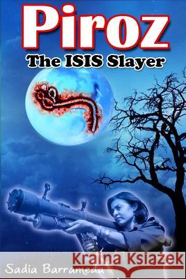 Piroz The ISIS Slayer Barrameda, Sadia P. 9781507568279 Createspace - książka