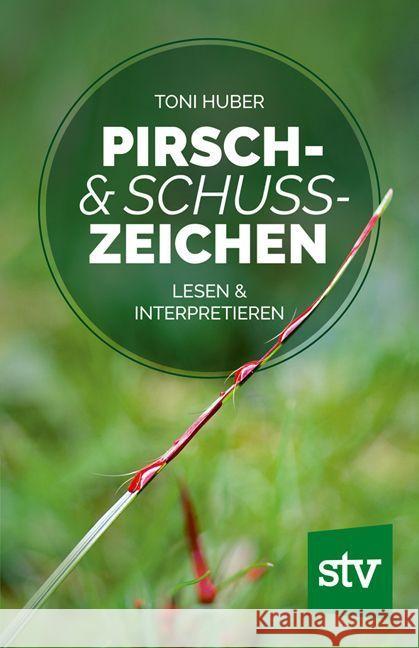 Pirsch & Schusszeichen : Lesen & interpretieren Huber, Toni 9783702017484 Stocker - książka
