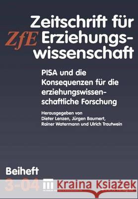 Pisa Und Die Konsequenzen Für Die Erziehungswissenschaftliche Forschung: Zeitschrift Für Erziehungswissenschaft. Beiheft 3/2004 Lenzen, Dieter 9783810040244 Vs Verlag Fur Sozialwissenschaften - książka