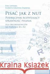 Pisać jak z nut. Podręcznik rozwijający.. Ewa Lipińska, Elżbieta Dąmbska 9788324239092 Universitas - książka