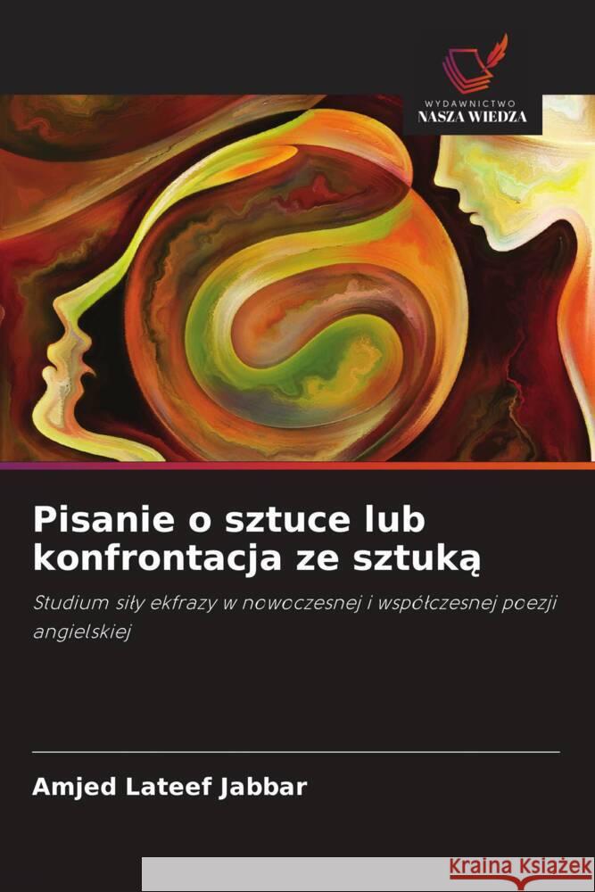 Pisanie o sztuce lub konfrontacja ze sztuka Jabbar, Amjed Lateef 9786208360726 Wydawnictwo Nasza Wiedza - książka