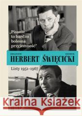 Pisanie to bardzo bolesna przyjemność Zbigniew Herbert, Henryk Święcicki 9788324061730 Znak - książka