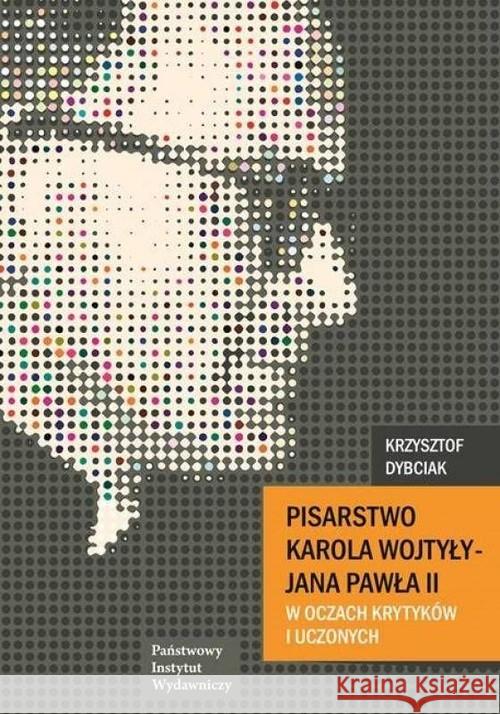 Pisarstwo Karola Wojtyły Dybciak Krzysztof 9788381960106 PIW - książka