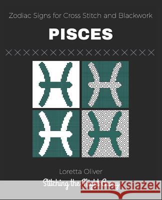 Pisces Zodiac Signs for Cross Stitch and Blackwork Loretta Oliver 9781731528537 Independently Published - książka