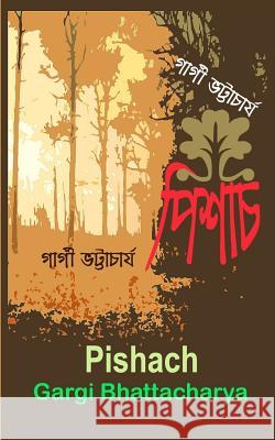 Pishach Mrs Gargi Bhattacharya 9781539943143 Createspace Independent Publishing Platform - książka