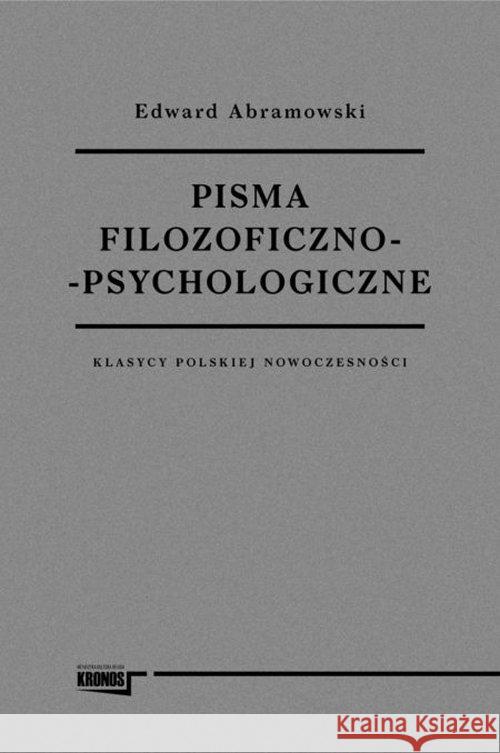 Pisma filozoficzno-psychologiczne Abramowski Edward 9788362609765 Fundacja Augusta hr. Cieszkowskiego - książka