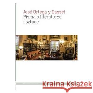 Pisma o literaturze i sztuce ORTEGA Y GASSET JOSE 9788367020572 ALETHEIA - książka