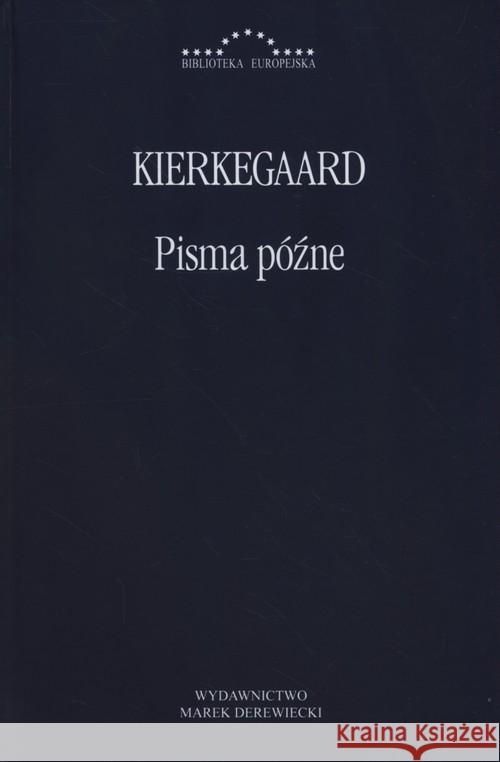 Pisma późne Kierkegaard Soren 9788365031709 Marek Derewiecki - książka