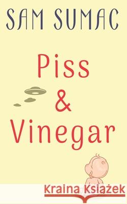 Piss & Vinegar Sam Sumac 9781684334803 Black Rose Writing - książka