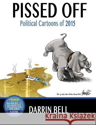 Pissed Off: Political Cartoons of 2015 Darrin Bell 9781548332303 Createspace Independent Publishing Platform - książka
