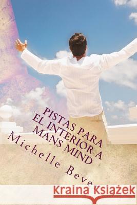 Pistas para el interior a Mans Mind Michelle J Bever 9781983428531 Createspace Independent Publishing Platform - książka