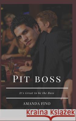 Pit Boss: It's Great to be the Boss. Fino, Amanda 9781092926607 Independently Published - książka