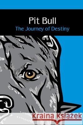 Pit Bull: The Journey of Destiny C. Mitchell 9781975798147 Createspace Independent Publishing Platform - książka