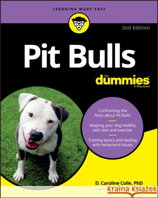 Pit Bulls for Dummies D. Caroline Coile 9781119720904 For Dummies - książka