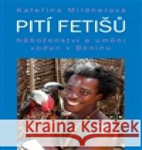 Pití fetišů KateÅ™ina MildnerovÃ¡ 9788087580240 Malvern - książka