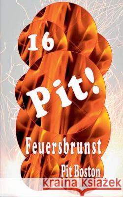 Pit! Feuersbrunst: Pits spannende Abenteuer Boston, Pit 9783848221561 Books on Demand - książka