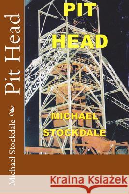 Pit Head Michael Stockdale 9781500174446 Createspace - książka