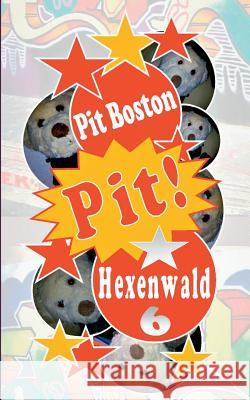 Pit! Hexenwald: Pits spannende Abenteuer Boston, Pit 9783744839440 Books on Demand - książka