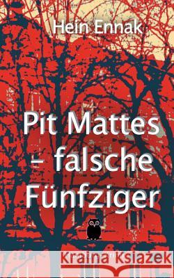 Pit Mattes - falsche Fünfziger Hein Ennak 9783746099583 Books on Demand - książka