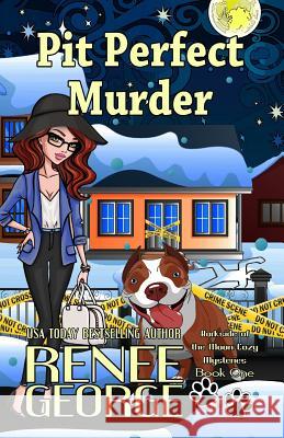 Pit Perfect Murder Renee George 9781947177185 Barkside of the Moon Press - książka