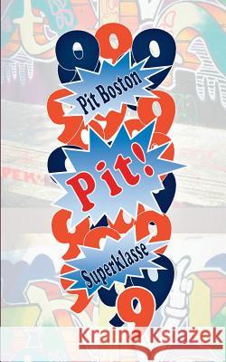 Pit! Superklasse: Pits spannende Abenteuer Boston, Pit 9783744854931 Books on Demand - książka