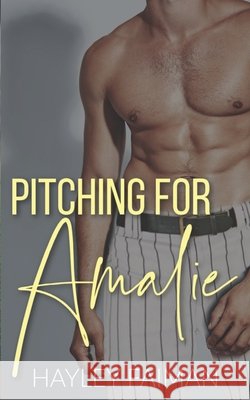 Pitching for Amalie Hayley Faiman 9781508518457 Createspace Independent Publishing Platform - książka