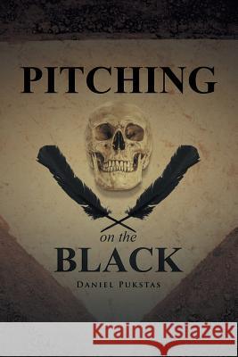 Pitching on the Black Daniel Pukstas 9781491727829 iUniverse.com - książka