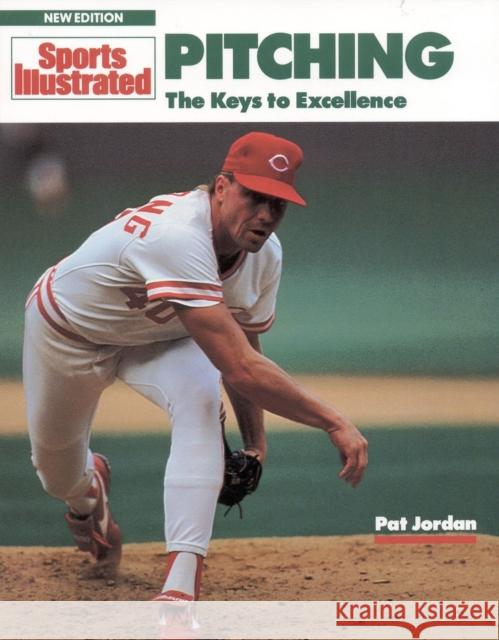 Pitching: The Keys to Excellence, Revised Edition Jordan, Pat 9781568000015 Sports Illustrated Books - książka