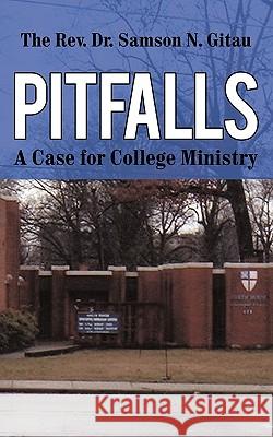 Pitfalls: A Case for College Ministry Gitau, The Samson N. 9781452026855 Authorhouse - książka
