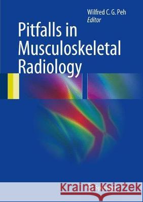 Pitfalls in Musculoskeletal Radiology Wilfred C. G. Peh 9783319534947 Springer - książka