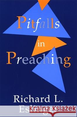 Pitfalls in Preaching Richard Eslinger 9780802808202 Wm. B. Eerdmans Publishing Company - książka