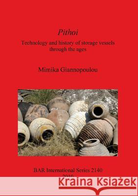 Pithoi: Technology and history of storage vessels through the ages Giannopoulou, Mimika 9781407306810 British Archaeological Reports - książka
