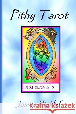 Pithy Tarot: Quick and easy meanings for Tarot cards James Ricklef 9781541188990 Createspace Independent Publishing Platform - książka