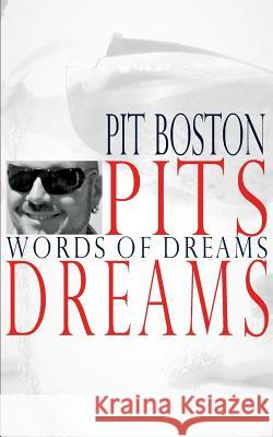 Pits Dreams: Words of Dreams Boston, Pit 9783744833080 Books on Demand - książka