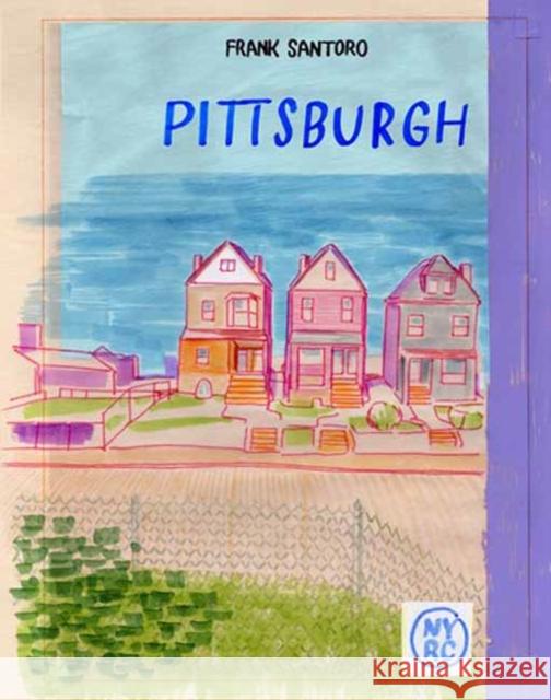 Pittsburgh Frank Santoro 9781681377865 The New York Review of Books, Inc - książka