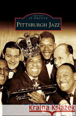Pittsburgh Jazz John M Brewer, Jr 9781531630959 Arcadia Publishing Library Editions - książka