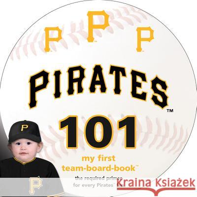 Pittsburgh Pirates 101 Brad M. Epstein 9781607302391 Michaelson Entertainment - książka