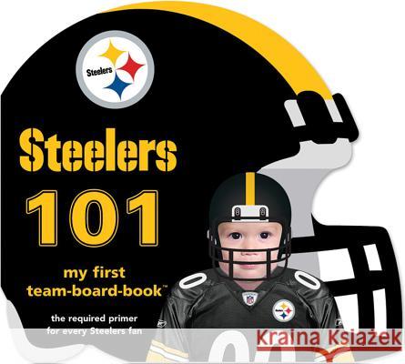 Pittsburgh Steelers 101 Brad M. Epstein 9781607301240 Michaelson Entertainment - książka