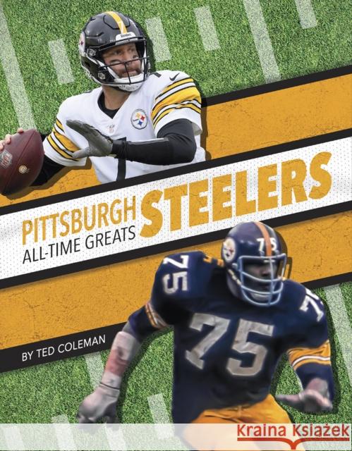 Pittsburgh Steelers All-Time Greats Coleman, Ted 9781634943819 Press Box Books - książka