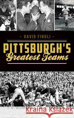 Pittsburgh's Greatest Teams David Finoli 9781540227072 History Press Library Editions - książka