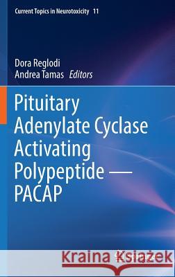 Pituitary Adenylate Cyclase Activating Polypeptide -- Pacap Reglodi, Dora 9783319351339 Springer - książka