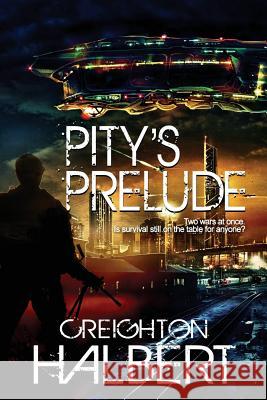 Pity's Prelude Creighton Halbert 9781539634454 Createspace Independent Publishing Platform - książka