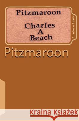 Pitzmaroon: or The Magic Hammer Beach, Charles A. 9781453794562 Createspace Independent Publishing Platform - książka