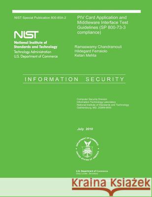 PIV Card Application and Middleware Interface Test Guidelines (SP 800-73-3 Compliance) U. S. Department of Commerce 9781497365032 Createspace - książka