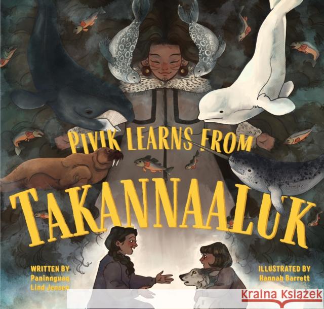 Pivik Learns from Takannaaluk: English Edition Lind Jensen, Paninnguaq 9781774505830 Inhabit Education Books Inc. - książka