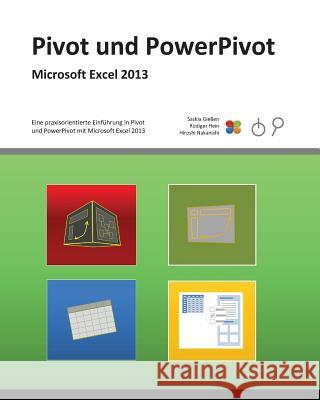 Pivot und PowerPivot: Praxis-Handbuch zu Pivot und PowerPivot für Microsoft Excel 2013 Gieen, Saskia 9781519509819 Createspace Independent Publishing Platform - książka